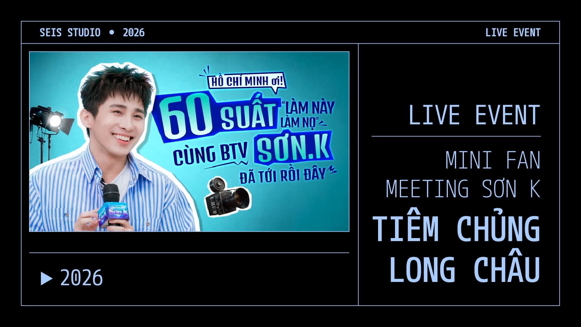 MINI FAN MEETING SƠN K x TIÊM CHỦNG LONG CHÂU