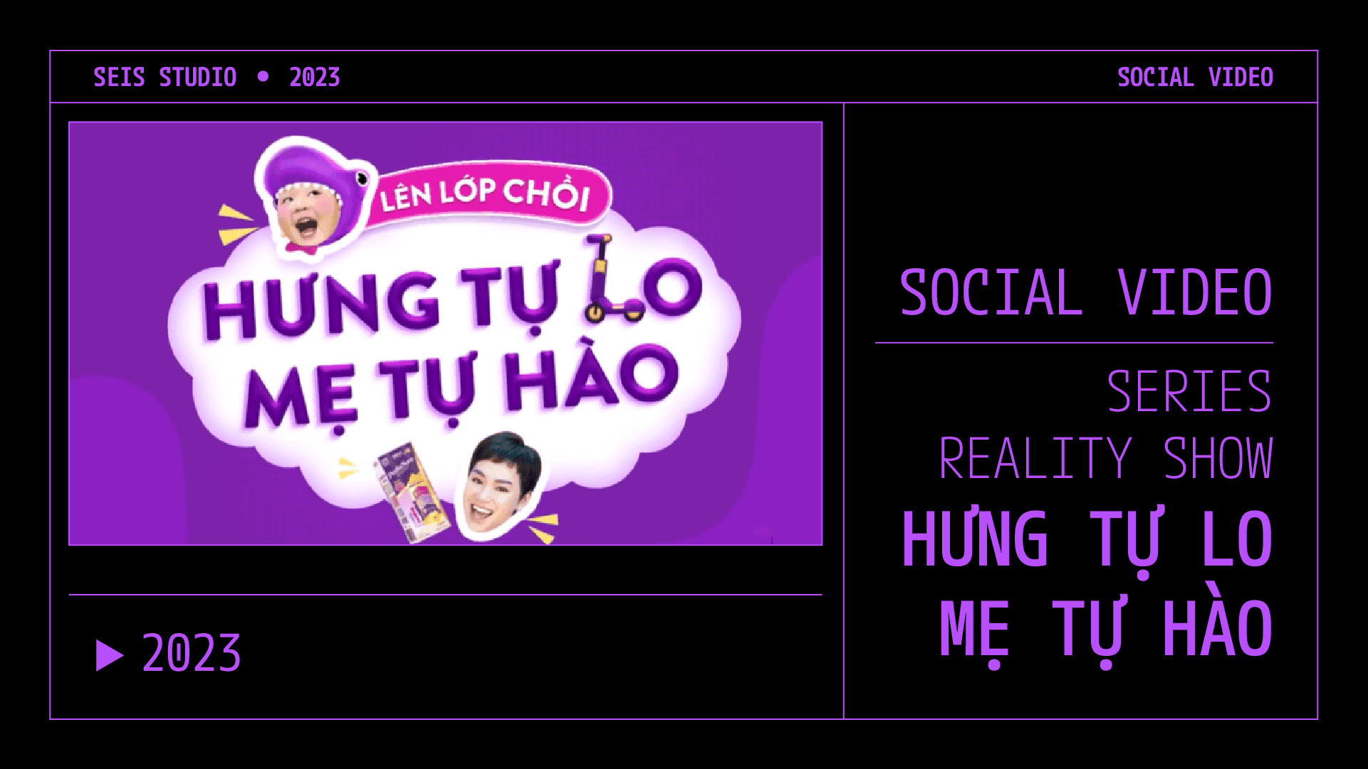 SERIES REALITY SHOW HƯNG TỰ LO MẸ TỰ HÀO
