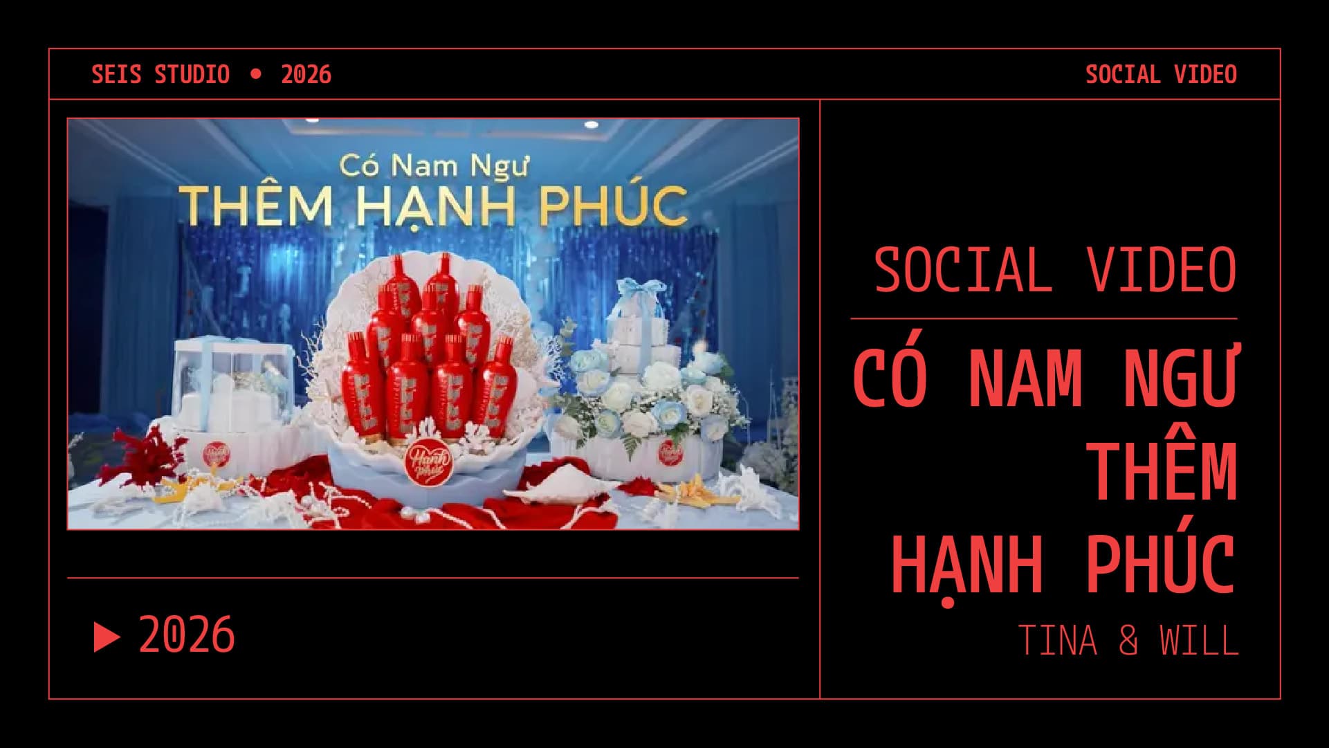 SOCIAL VIDEO CÓ NAM NGƯ THÊM HẠNH PHÚC - TINA & WILL