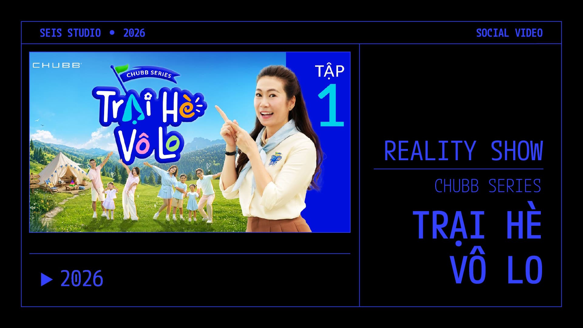 REALITY SHOW l CHUBB SERIES TRẠI HÈ VÔ LO